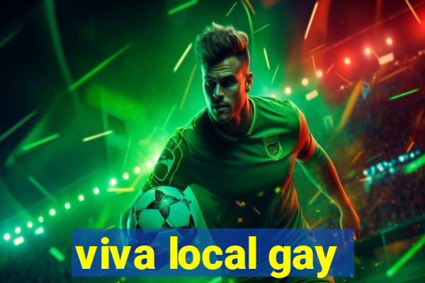 viva local gay